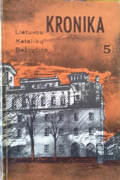 Lietuvos katalikų bažnyčios kronika (5 tomas)