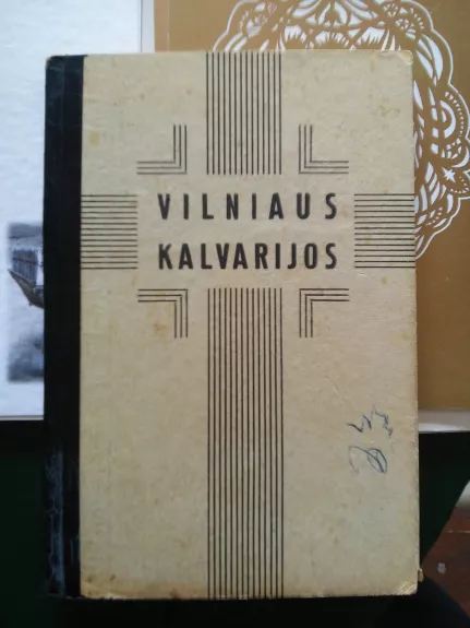 Vilniaus Kalvarijos: vadovėlis kryžiaus keliui eiti