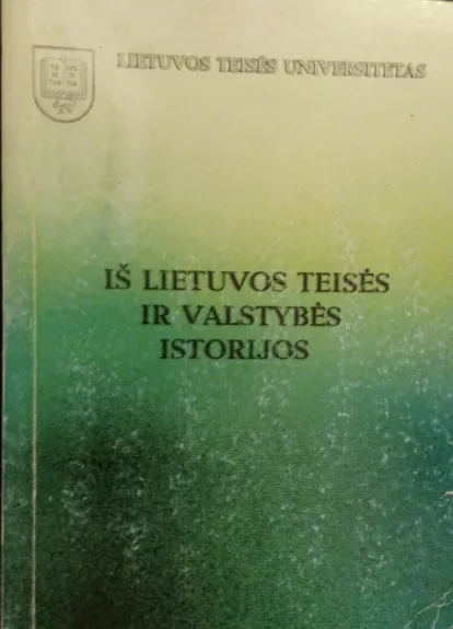 Iš Lietuvos teisės ir valstybės istorijos