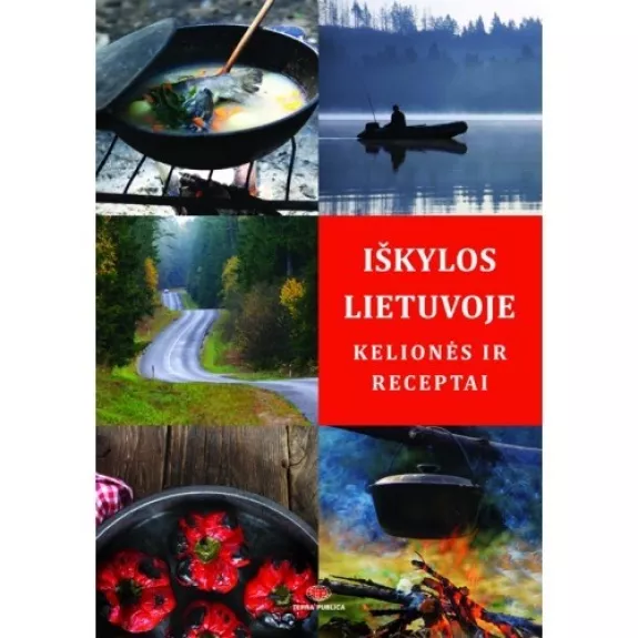 Iškylos Lietuvoje. Kelionės ir receptai