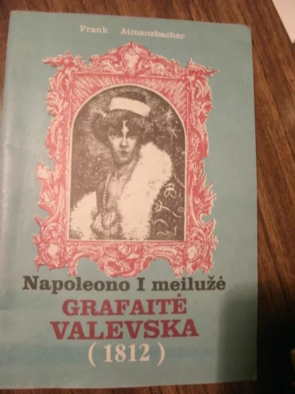 Napoleono I meilužė Grafaitė Valevska