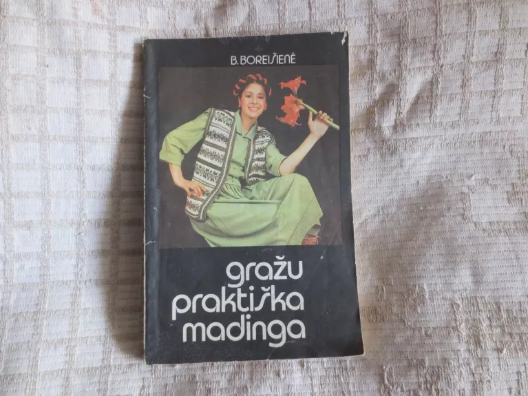 Gražu, praktiška, madinga