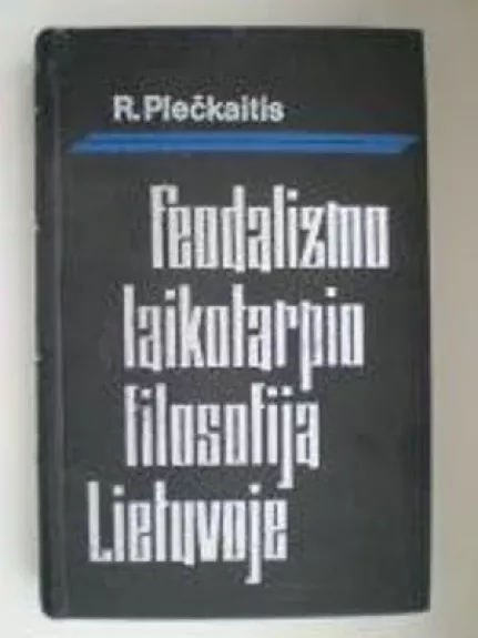 Feodalizmo laikotarpio filosofija Lietuvoje