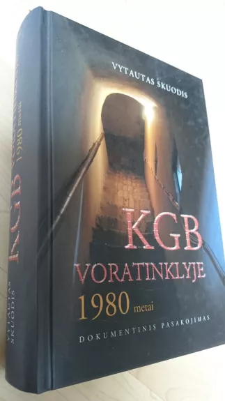 KGB voratinklyje. 1980 metai: dokumentinis pasakojimas