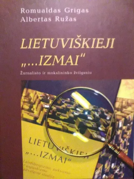 Lietuviškieji „...izmai“: žurnalisto ir mokslininko žvilgsniu