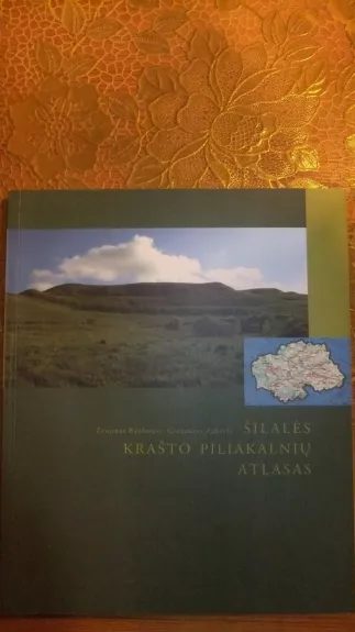 Šilalės krašto piliakalnių atlasas