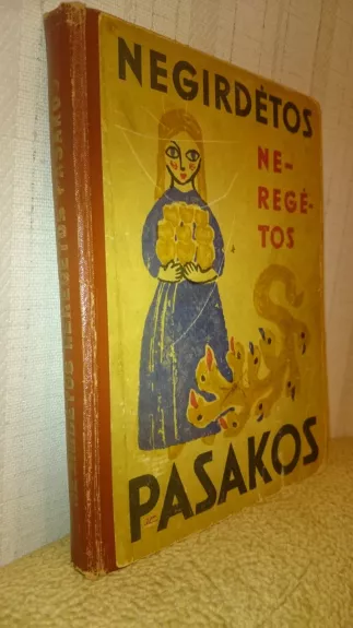 Negirdėtos neregėtos pasakos