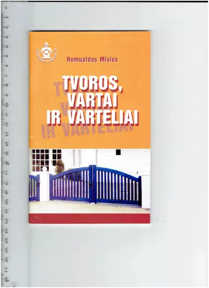 Tvoros, vartai ir varteliai