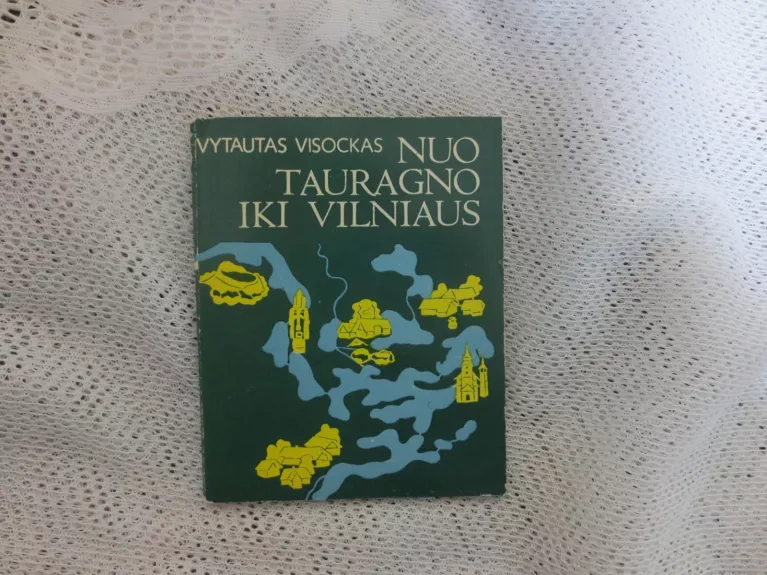Nuo Tauragno iki Vilniaus