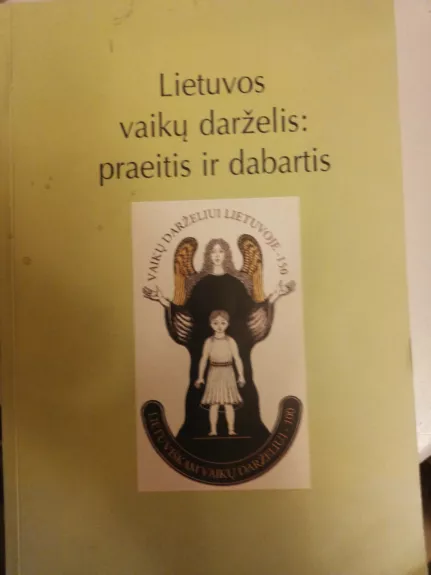 Lietuvos vaiku darzelis: praeitis ir dabartis