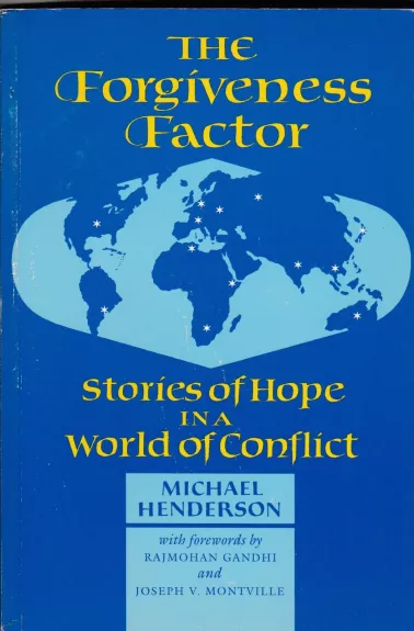 The Forgiveness Factor - Stories of Hope in a World of Conflict