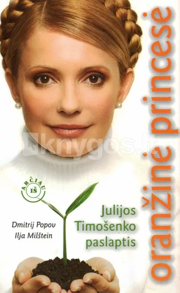 Oranžinė princesė: Julijos Timošenko paslaptis