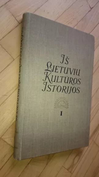 Iš lietuvių kultūros istorijos (1 tomas)
