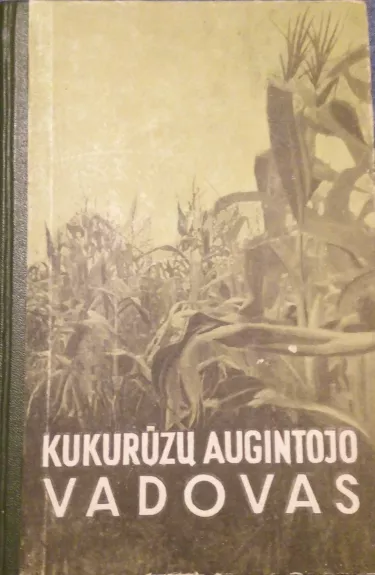 Kukurūzų augintojo vadovas