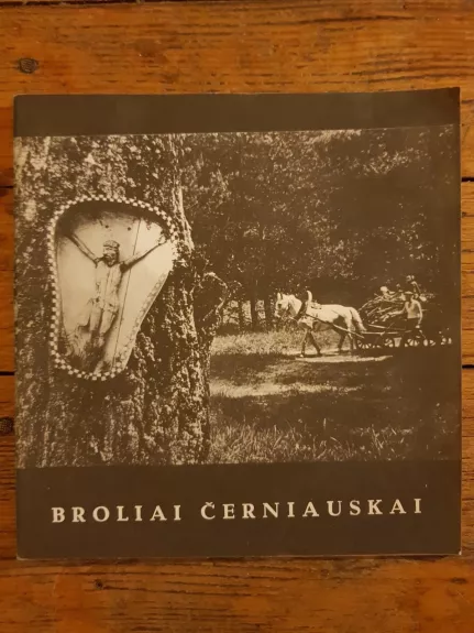 Broliai Černiauskai. Fotografijos paroda