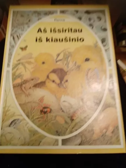 Aš išsiritau iš kiaušinio