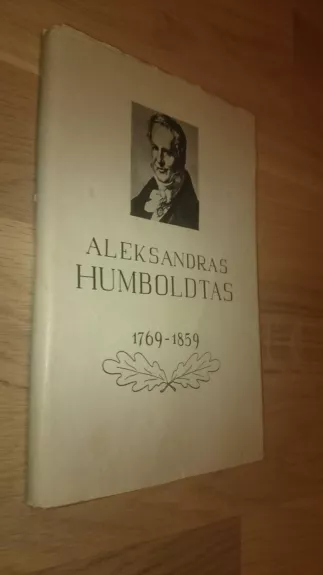 Aleksandras Humboldtas (1769 - 1859): Pranešimų rinkinys