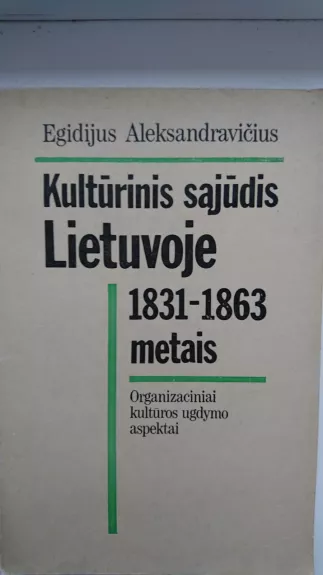 Kultūrinis sąjūdis Lietuvoje 1831-1863 metais