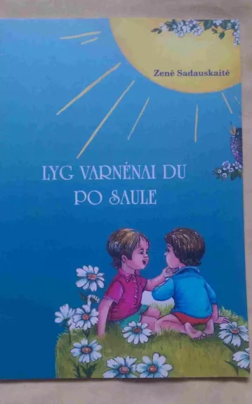 Lyg varnėnai du po saule