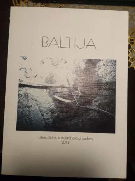 Baltija. Literatūrinis kultūrinis almanachas 2012