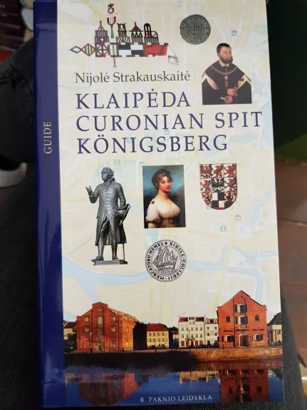 Klaipėda. Curonian Spit. Konigsberg: Guide