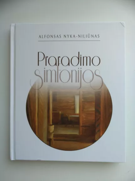 A. NYKA-NILIŪNAS „PRARADIMO SIMFONIJOS“