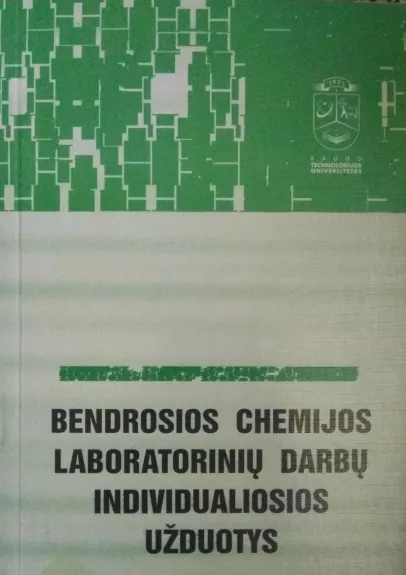 Bendrosios chemijos laboratorinių darbų individualiosios užduotys