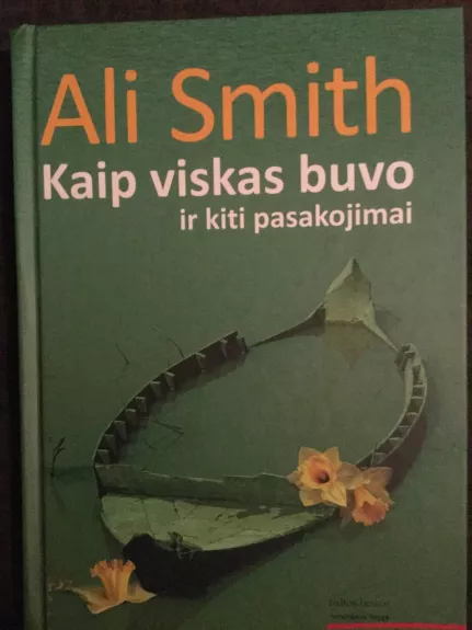 Kaip viskas buvo ir kiti pasakojimai