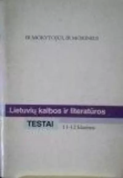 Lietuvių kalbos ir literatūros testai 11-12 klasėms