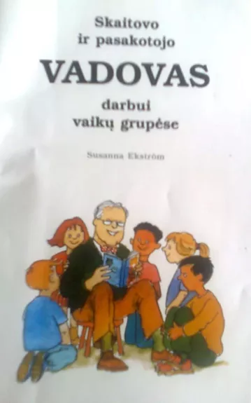 Skaitovo ir pasakoto vadovas darbui vaikų grupėse