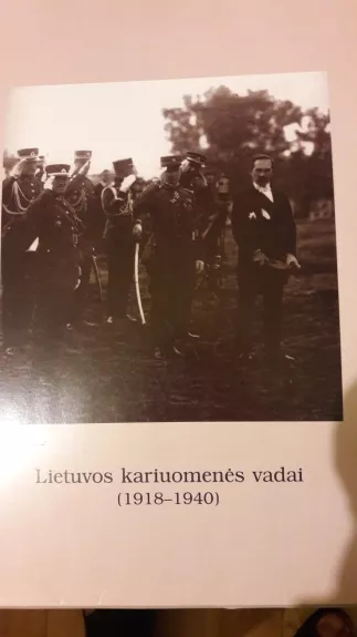 Lietuvos kariuomenės vadai. 1918–1940 m. 14-os plakatų rinkinys su trumpomis generolų biografijomis