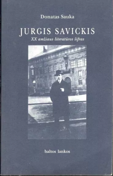 Jurgis Savickis: XX amžiaus literatūros šifras