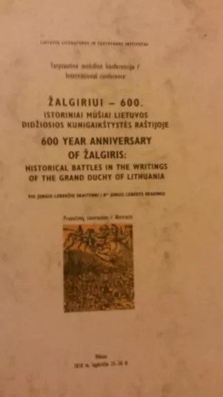 ŽALGIRIUI-600. Istoriniai mūšiai Lietuvos Didžiosios kunigaikštystės raštijoje