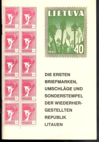 Die Ersten Briefmarken, Umschlage und Sonderstempel der wiederhergestellten republik Lituauen