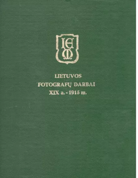 Lietuvos fotografų darbai XIX a.-1915 m.