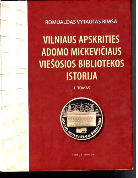 Vilniaus apskrities Adomo Mickevičiaus viešosios bibliotekos istorija. T. 1