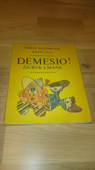 Dėmesio! Žiūrėkit į mane