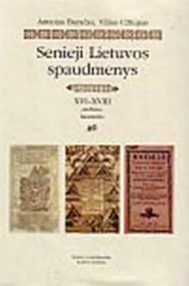 Senieji Lietuvos spaudmenys: XVI-XVIII amžiaus faksimilės
