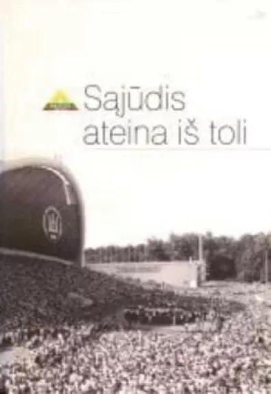 Sąjūdis ateina iš toli