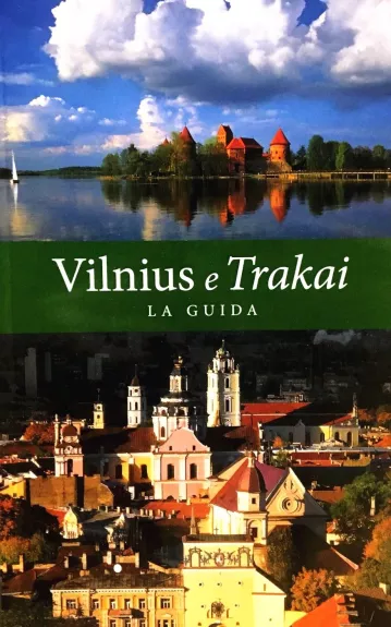 Vilnius e Trakai: la guida