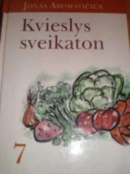 Kvieslys sveikaton (7 dalis)