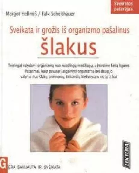 Sveikata ir grožis iš organizmo pašalinus šlakus