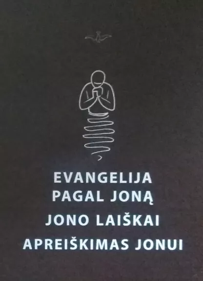 Evangelija pagal Joną. Jono laiškai. Apreiškimas Jonui