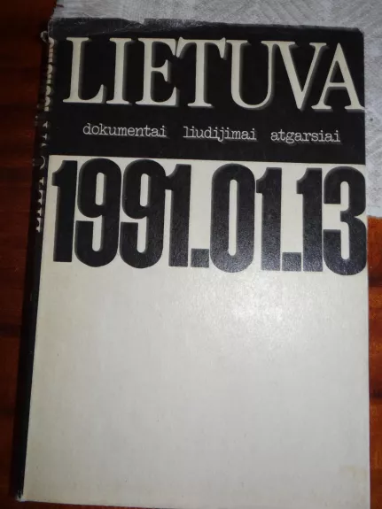Lietuva 1991.01.13 dokumentai liudijimai atgarsiai