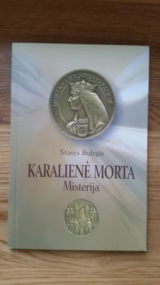 Karalienė Morta: misterija