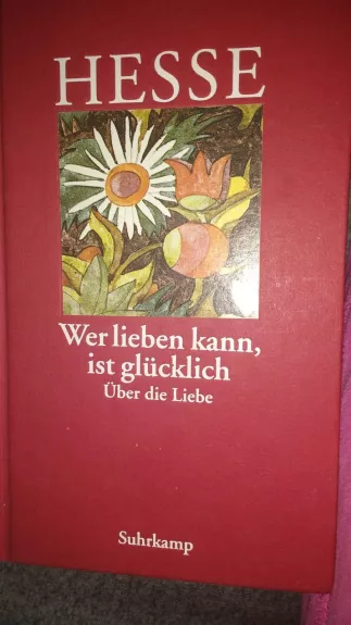 Wer lieben kann, ist glücklich