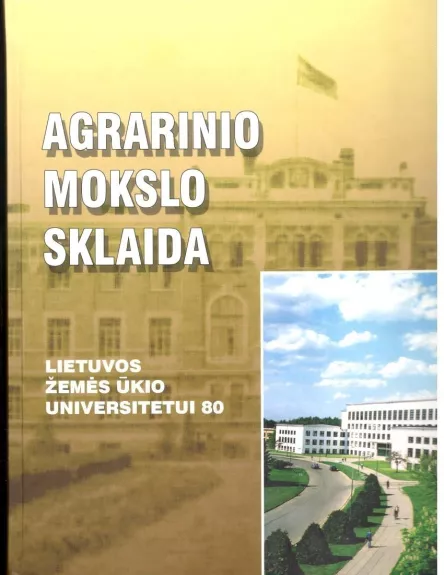 Agrarinio mokslo sklaida. Lietuvos žemės ūkio universitetui 80