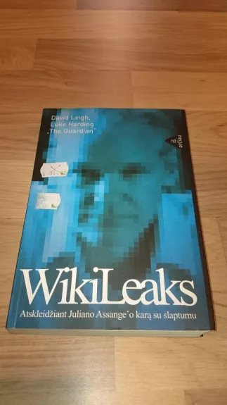 WikiLeaks. Atskleidžiant Juliano Assang'o karą su slaptumu