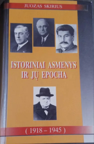 Istoriniai asmenys ir jų epocha: 1918-1945