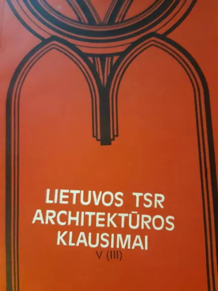 Lietuvos TSR architektūros klausimai V(III)